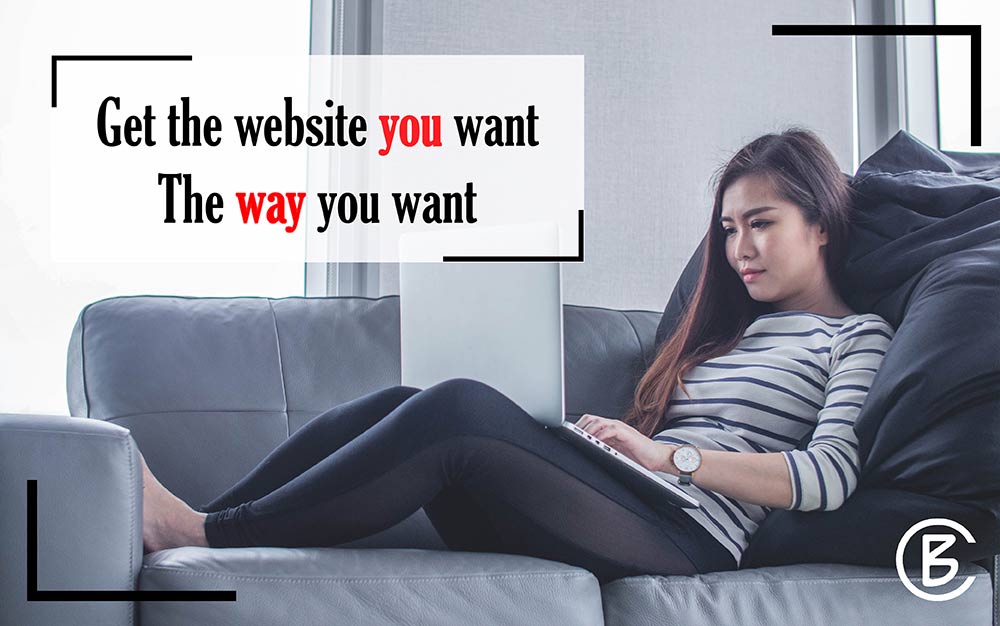 The Website you Want the WAY you want